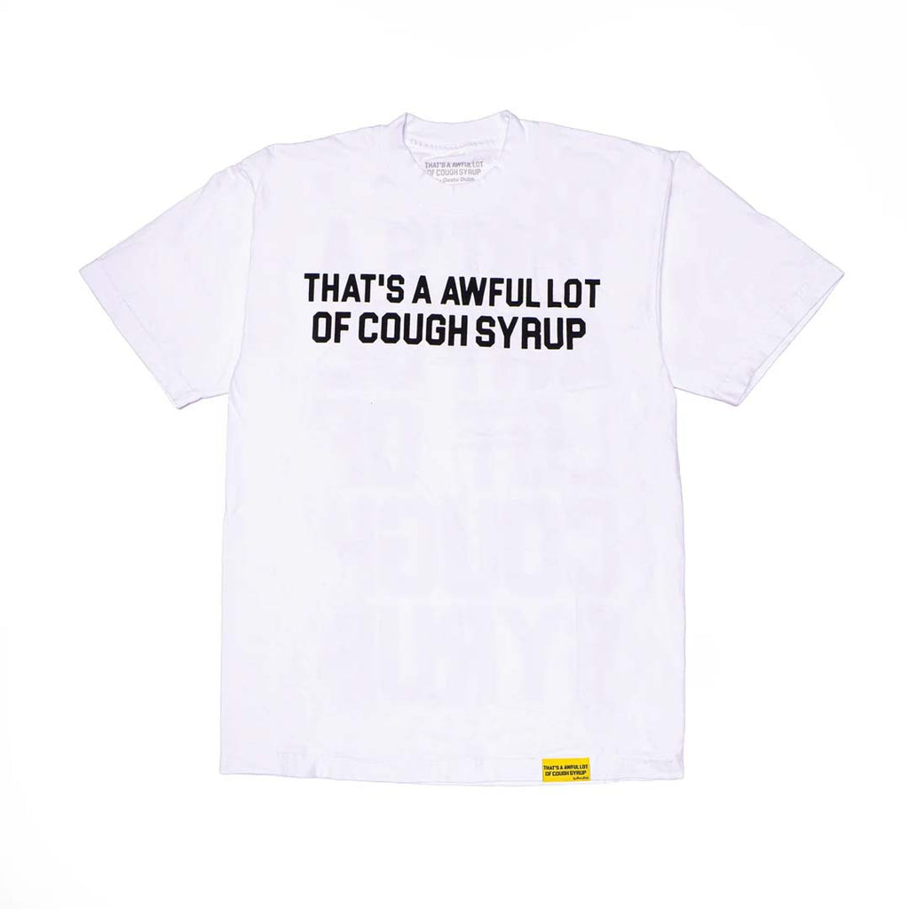 Awful Lot of Cough Syrup White Spell Out Tee