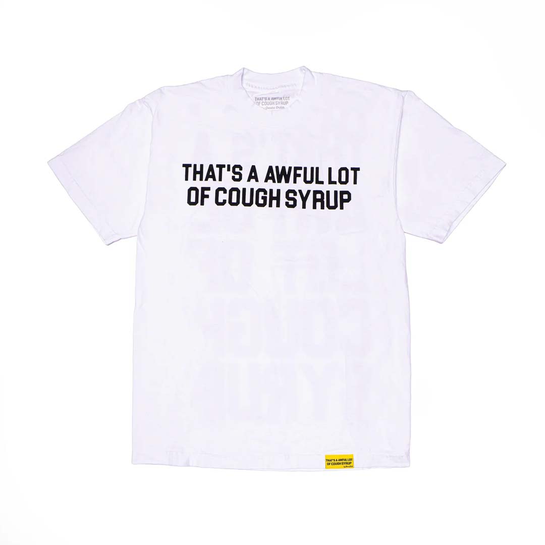 Awful Lot of Cough Syrup White Spell Out Tee